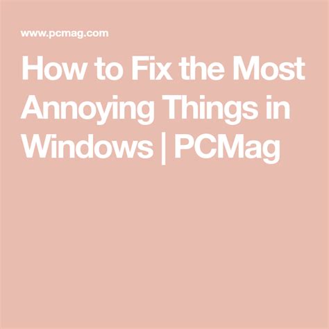 How to Fix the Most Annoying Things in Windows .